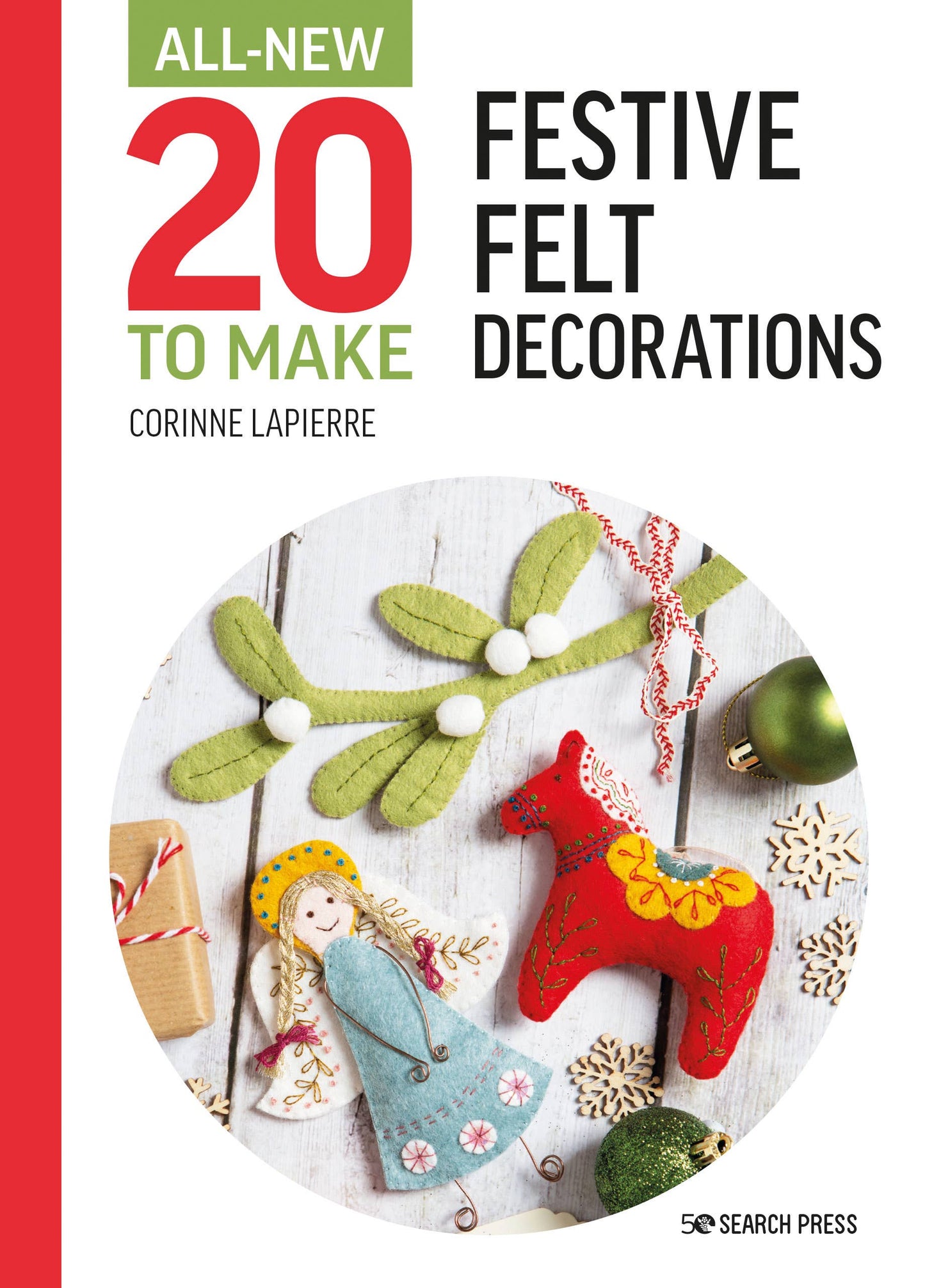 Corinne Lapierre Festive Felt Decorations Book (All New 20 to Make Series)