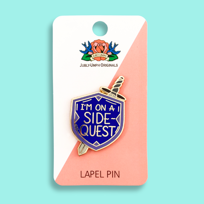 Jubly-Umph 'I'm On A Side Quest' Lapel Pin